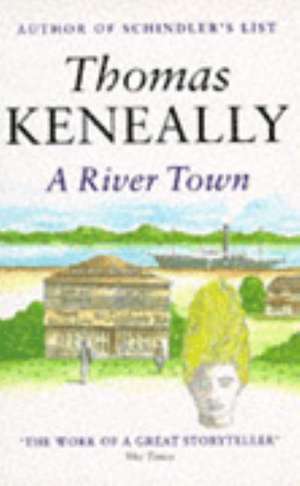 A River Town de Thomas Keneally