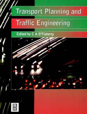 Transport Planning and Traffic Engineering de Coleman O'Flaherty