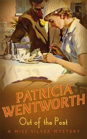 Out Of The Past de Patricia Wentworth