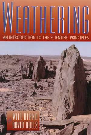 Weathering: An Introduction to the Scientific Principles de Will Bland