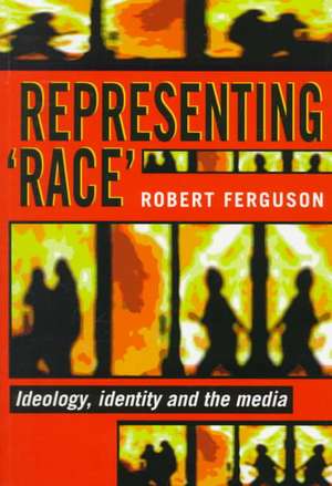 Representing 'Race' de Robert Ferguson