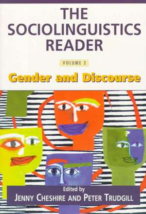 The Sociolinguistics Reader: Volume 2: Gender and Discourse de Jenny Cheshire