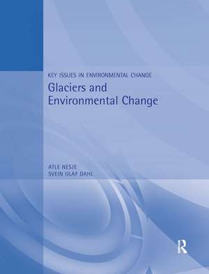 Glaciers and Environmental Change de Atle Nesje