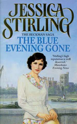 The Blue Evening Gone de Jessica Stirling