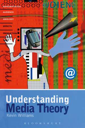 Understanding Media Theory de Kevin Williams