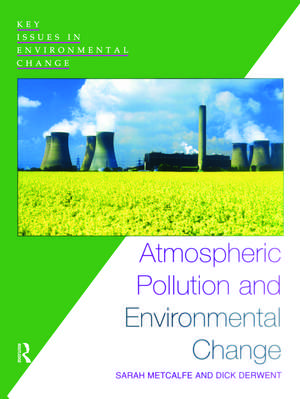 Atmospheric Pollution and Environmental Change de Sarah Metcalfe