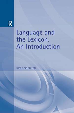 Language and the Lexicon: An Introduction de David Singleton