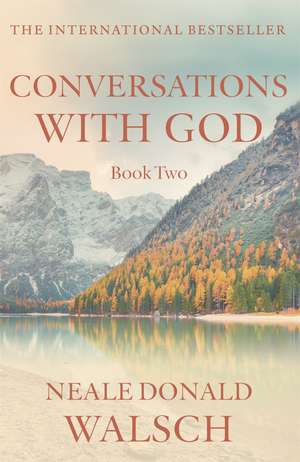 Conversations with God - Book 2: An uncommon dialogue de Neale Donald Walsch