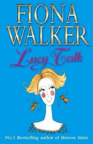 Lucy Talk de Fiona Walker