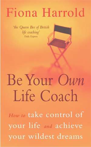 Be Your Own Life Coach de Fiona Harrold