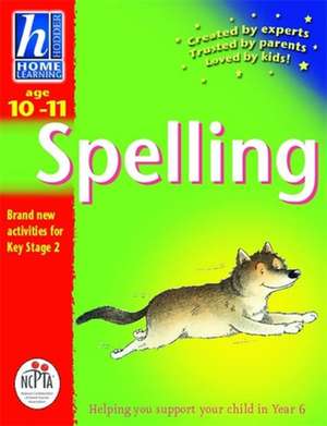 Hodder Home Learning: Age 10-11 Spelling de Rhona Whiteford