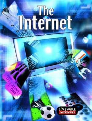 Livewire Investigates The Internet de Andy Croft