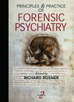 Principles and Practice of Forensic Psychiatry, 2Ed de Richard Rosner