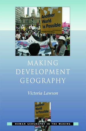 Making Development Geography de Victoria Lawson