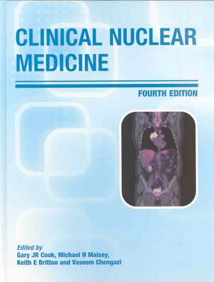 Clinical Nuclear Medicine de Gary J. R. Cook