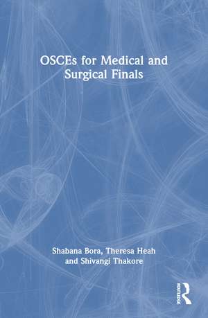 OSCEs for Medical and Surgical Finals de Shabana Bora