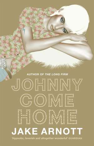 Johnny Come Home de Jake Arnott