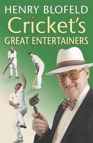 Cricket's Great Entertainers de Henry Blofeld