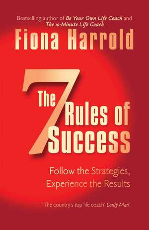 The Seven Rules Of Success de Fiona Harrold