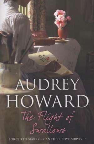 The Flight of Swallows de Audrey Howard