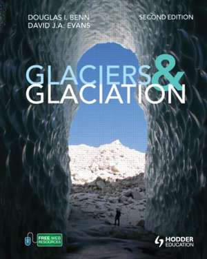 Glaciers and Glaciation, 2nd edition de Douglas Benn