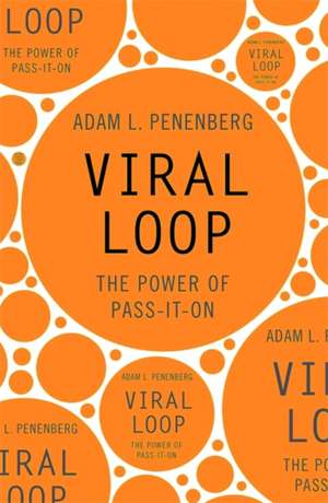 Viral Loop de Adam Penenberg