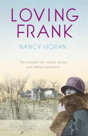 Loving Frank de Nancy Horan