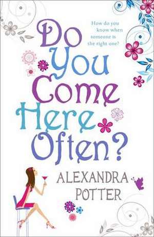 Do You Come Here Often? de Alexandra Potter