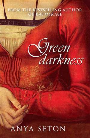 Green Darkness de Anya Seton