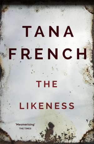 The Likeness de Tana French