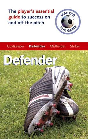 Master the Game: Defender de Paul Broadbent