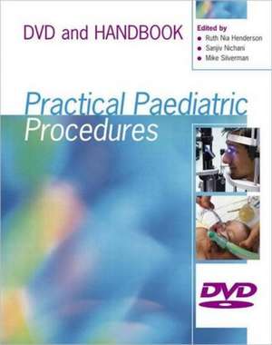 Practical Paediatric Procedures de Mike Silverman