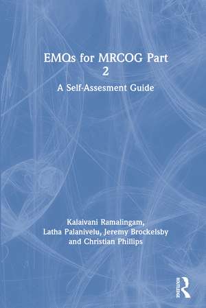 EMQs for MRCOG Part 2: A Self-Assesment Guide de Kalaivani Ramalingam