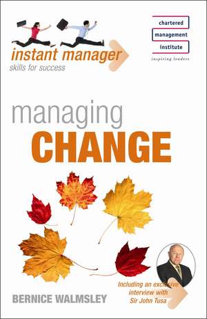 Instant Manager: Managing Change de Bernice Walmsley