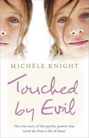 Knight, M: Touched by Evil de Michele Knight