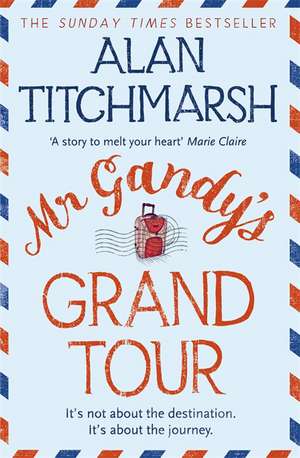 MR Gandy's Grand Tour de Alan Titchmarsh