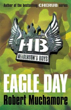 Henderson's Boys: Eagle Day de Robert Muchamore