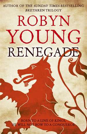 Renegade de Robyn Young