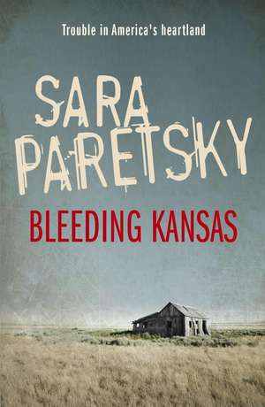 Bleeding Kansas de Sara Paretsky