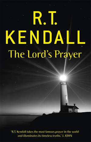 Kendall, R: The Lord's Prayer de R.T. KENDALL