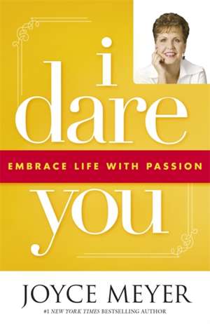 Meyer, J: I Dare You de Joyce Meyer