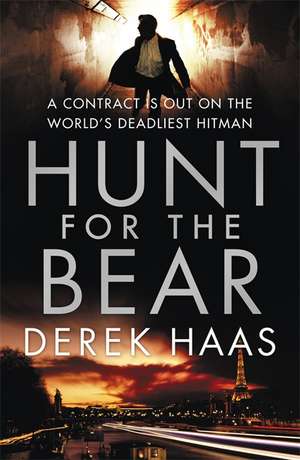 Hunt for the Bear de Derek Haas