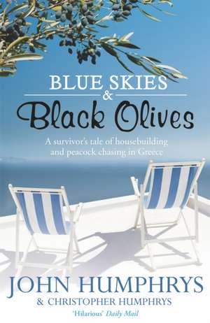 Blue Skies & Black Olives de John Humphrys