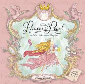 Princess Pearl and the Underwater Kingdom de Emma Thomson