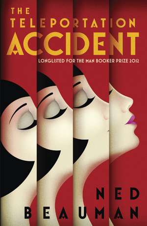 The Teleportation Accident de Ned Beauman