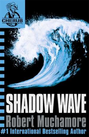 CHERUB: Shadow Wave de Robert Muchamore