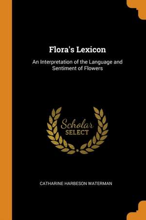 Waterman, C: FLORAS LEXICON