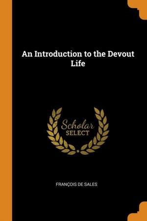 An Introduction to the Devout Life de Francisco De Sales