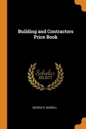 Building and Contractors Price Book de George R. Burnell