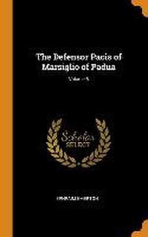 The Defensor Pacis of Marsiglio of Padua; Volume 8 de Ephraim Emerton